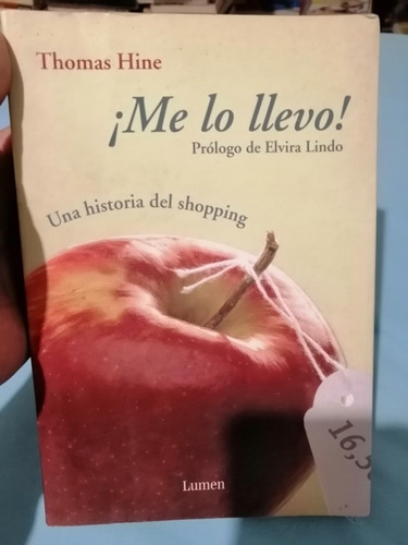 ¡me Lo Llevo! Una Historia Del Shopping - Thomas Hine 