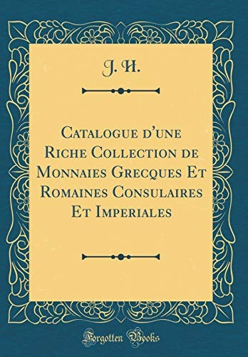 Catalogue Dune Riche Collection De Monnaies Grecques Et Roma