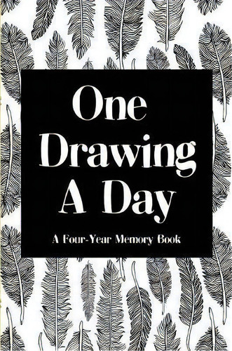 One Drawing A Day : A Four-year Memory Book, De Vit Hansen. Editorial Paula Rocket, Tapa Dura En Inglés