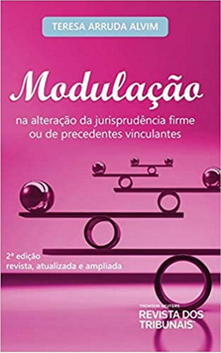 Modulação Na Alteração Da Jurisprudencia 2ª Edição (2021), De Teresa Arruda Alvim. Editora Revista Dos Tribunais Em Português