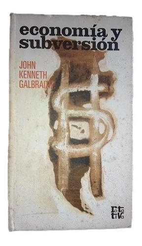 Economía Y Subversión John Kenneth Galbraith R7