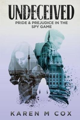 Undeceived : Pride And Prejudice In The Spy Game - Karen ...