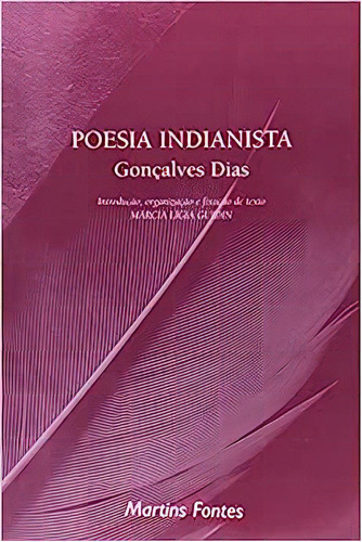 Poesia Indianista, De Dias, Gonçalves. Editora Martins Fontes, Capa Dura Em Português