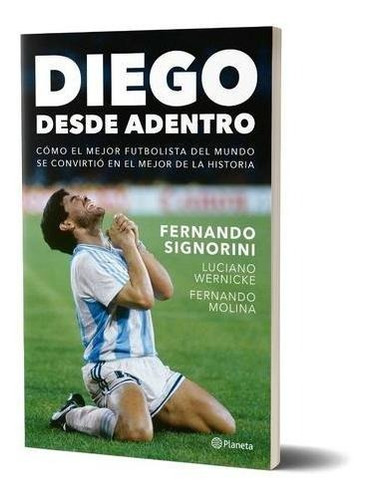 Diego Desde Adentro - Fernando Signorini - Planeta - Libro