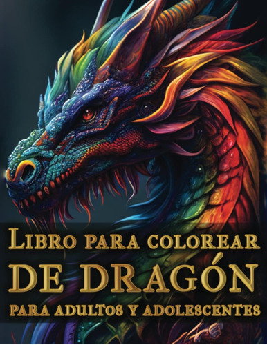 Libro: Libro Para Colorear De Dragón Para Adultos Y 50 Para