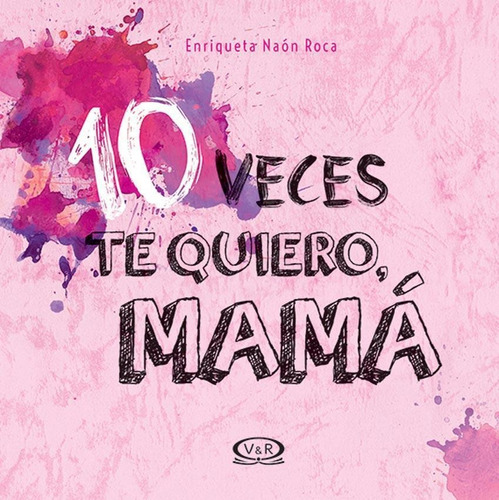 10 Veces Te Quiero, Mama - Tapa Dura - Naon Roca