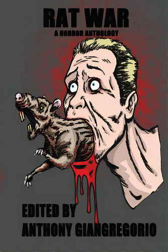 Rat War: A Horror Anthology, De Giangregorio, Anthony. Editorial Living Dead Pr, Tapa Blanda En Inglés