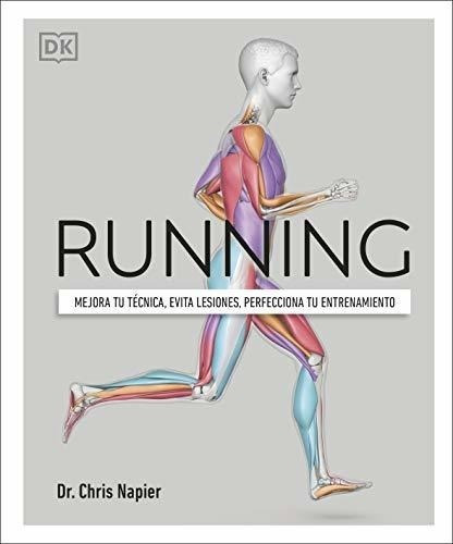 Running: Mejora Tu Técnica, Evita Lesiones, Perfecciona Tu E