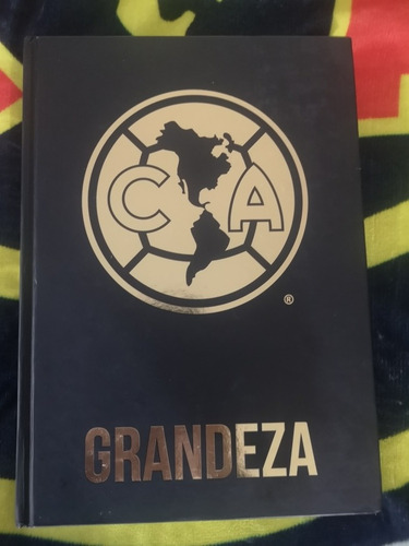 Libro Centenario Del Club América. Grandeza. 