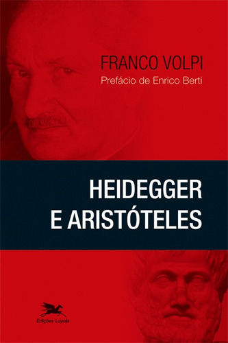 Heidegger e Aristóteles, de Volpi, Franco. Editora Associação Jesuítica de Educação e Assistência Social - Edições Loyola, capa mole em português, 2013