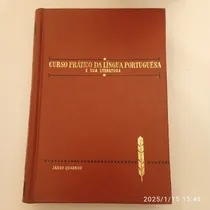 Comprar Curso Prático Da Língua Portuguesa E Sua Literatura,autor Jânio Quadros,ex Presidente Da República, Primeira Edição, Ano 1966. A Obra Possui 5 Volumes Autografados Pelo Autor