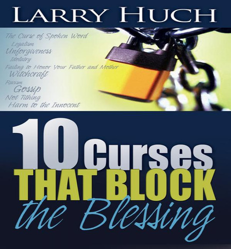 Libro 10 Curses That Block The Blessing - Larry Huch