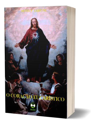 Livro: O Coração Eucarístico / Autor: Mons. P. Lejeune