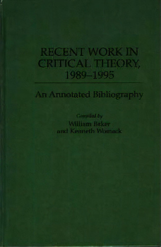Recent Work In Critical Theory, 1989-1995, De William Baker. Editorial Abc Clio, Tapa Dura En Inglés