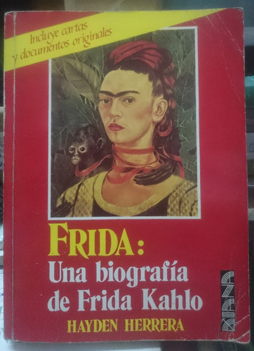Frida: Una Biografía De Frida Kahlo - Hayden Herrera