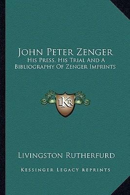 Libro John Peter Zenger : His Press, His Trial And A Bibl...