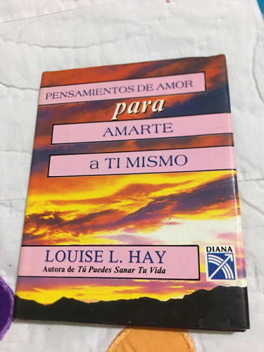 Pensamientos De Amor Para Amarte A Ti Mismo Autor Louise L.