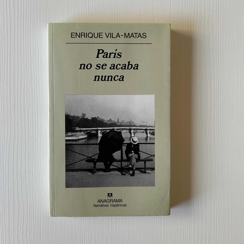 Enrique Vila Matas - Paris No Se Acaba Nunca