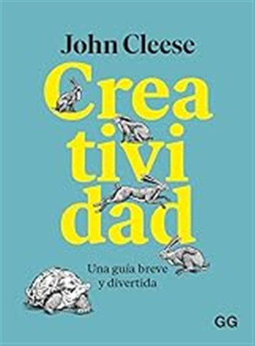 Creatividad: Una Guía Breve Y Divertida / John Cleese