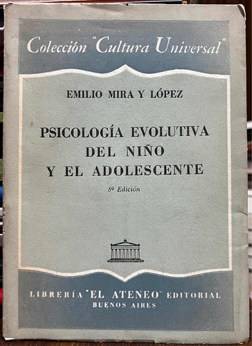 Psicología Evolutiva Del Niño Y El Adolescente - Emilio Mira