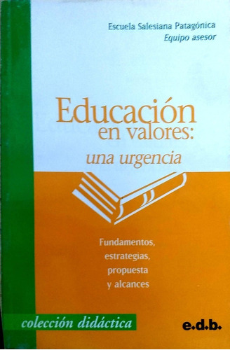 Educacion En Valores: Una Urgencia - Escuela, Salesia- Nuevo
