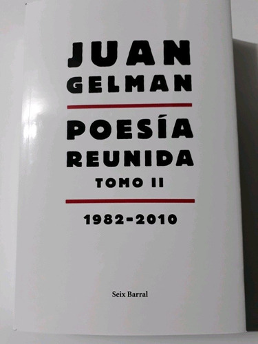 Juan Gelman - Poesía Reunida Tomo 2 1982 2010