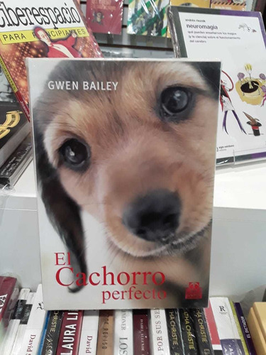 Libro El Cachorro Perfecto - Gwen Bailey