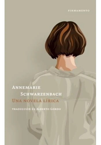 Libro Una Novela Lírica - Annemarie Schwarzenbach