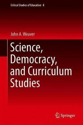 Libro Science, Democracy, And Curriculum Studies - John A...