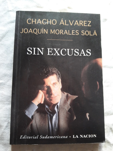 Sin Excusas - Chacho Alvarez Joaquin Morales Sola Sudamerica