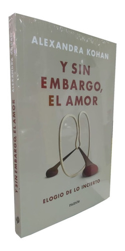 Y Sin Embargo, El Amor - Alexandra Kohan