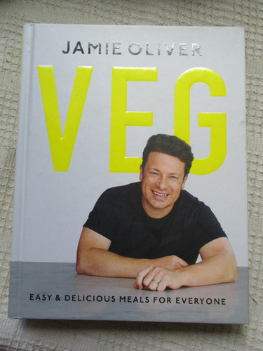 Jamie Oliver - Veg : Easy & Delicious Meals For Everyone
