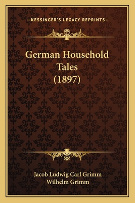 Libro German Household Tales (1897) - Grimm, Jacob Ludwig...