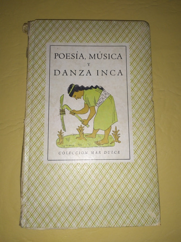 Poesía, Música Y Danza Inca - Colección Mar Dulce