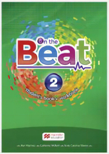 On The Beat: Students Book + Workbook 2, De Ron Martinez/ Catherine Mcbeth/ Silvia Carolina Tiberio. Editora Macmillan, Capa Mole, Edição 1 Em Português, 2016