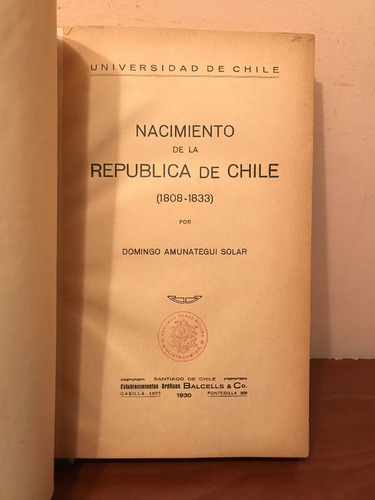 Nacimiento De La República De Chile (1808-1833) Amunátegui