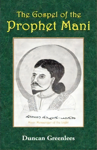 The Gospel Of The Prophet Mani, De Duncan Greenlees. Editorial Book Tree,us, Tapa Dura En Inglés