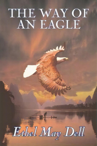 The Way Of An Eagle By Ethel May Dell, Fiction, Action & Adventure, War & Military, De Ethel May Dell. Editorial Aegypan, Tapa Blanda En Inglés
