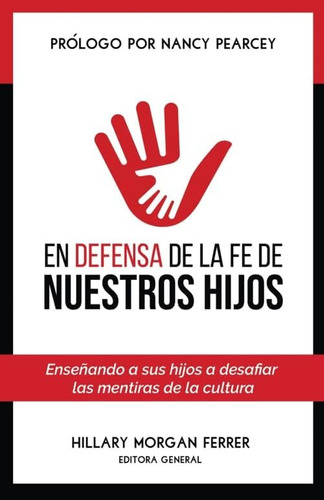 Libro: En Defensa De La Fe De Nuestros Hijos: Enseñando A Su