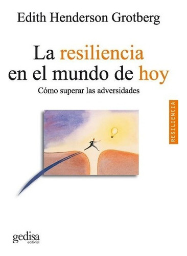 Resiliencia En El Mundo De Hoy, Henderson Grotberg, Gedisa 