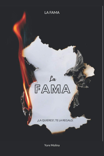 Libro: La Fama: ¿la Quieres?, Te La Regalo. (spanish Edition