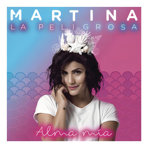 Martina La Peligrosa / Alma Mia / 1 Cd Nuevo -original