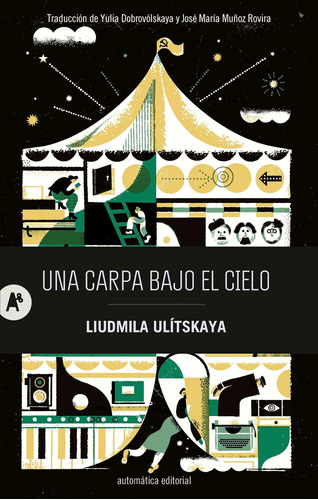 Una Carpa Bajo El Cielo (sin Coleccion) / Liudmila Ulítskaya
