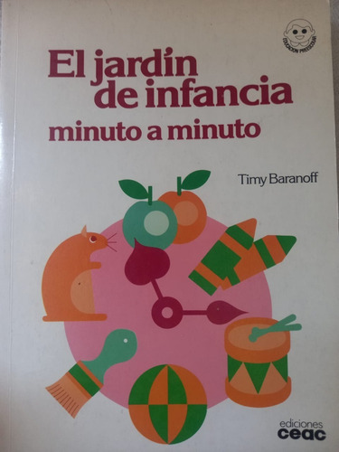 El Jardín De Infancia Minuto A Minuto Timy Baranoff