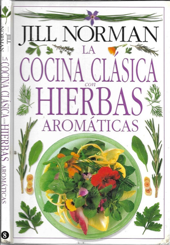 La Cocina Clásica Con Hierbas Aromáticas Jill Norman