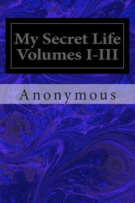 Libro My Secret Life Volumes I-iii - Anonymous