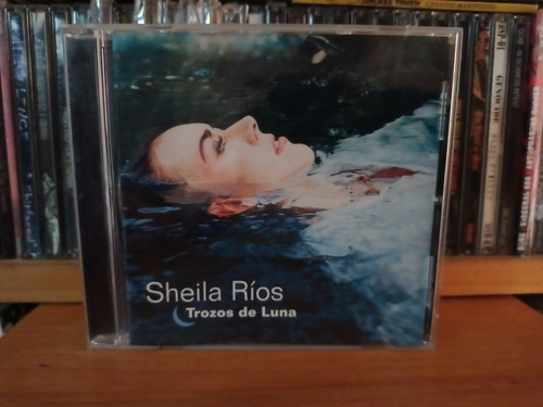 Sheila Ríos - Trozos De Luna, No Carmin, Maná, Cd Musica. (Usado)