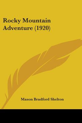 Libro Rocky Mountain Adventure (1920) - Shelton, Mason Br...