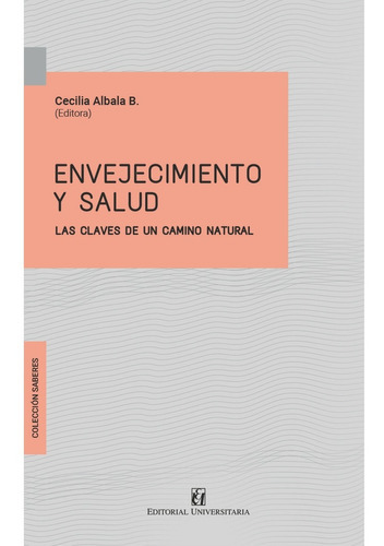 Envejecimiento Y Salud, De Cecilia Albala. Editorial Universitaria, Tapa Blanda En Español, 2022