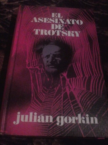 El Asesinato De Trotsky Julián Gorkin Tapa Dura Físico